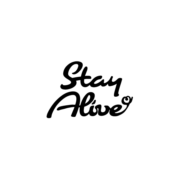 STAY ALIVE